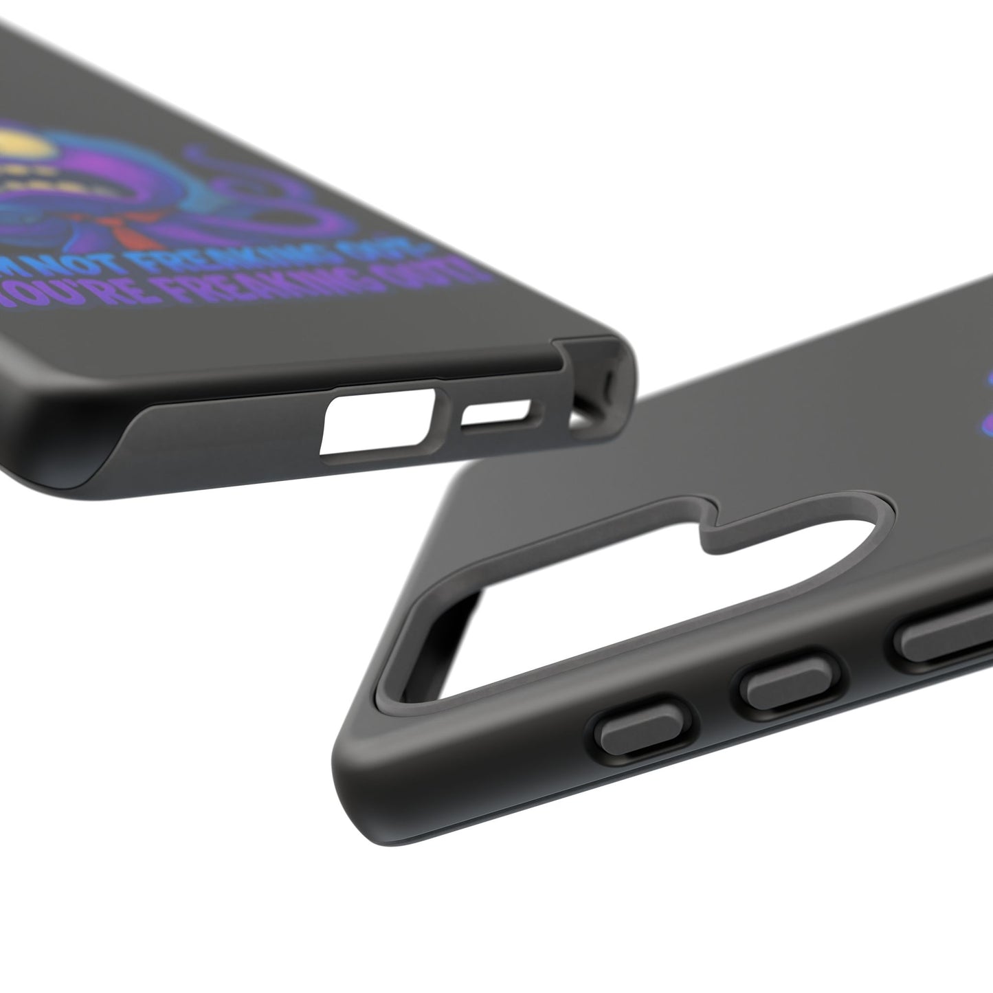 Phone Case — Funny Octopus Design "I'm Not Freaking Out, You're Freaking Out"