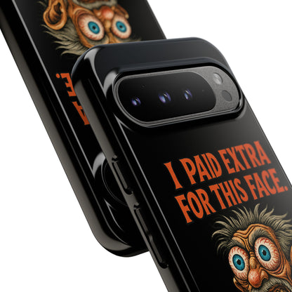 Funny ‘I Paid Extra For This Face’ Phone Case — Retro Horror Cartoon Design