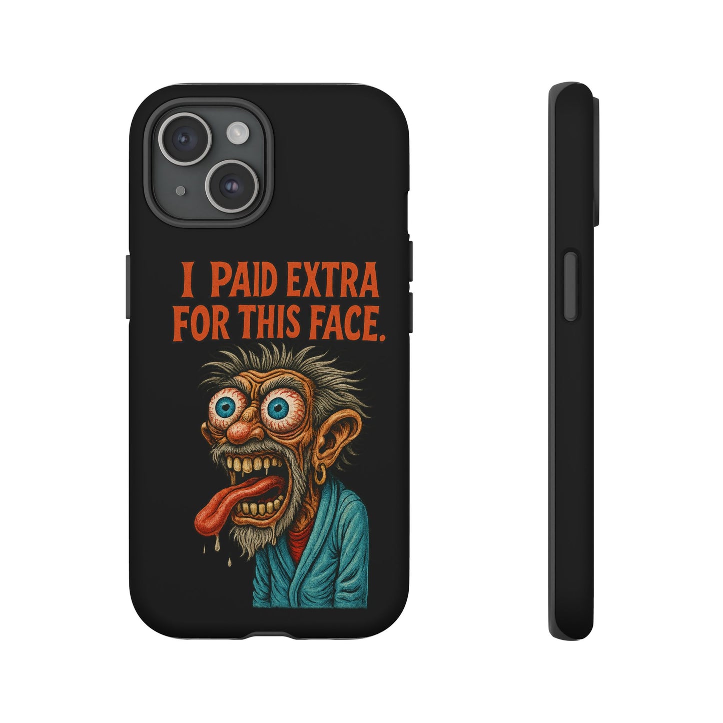 Funny ‘I Paid Extra For This Face’ Phone Case — Retro Horror Cartoon Design