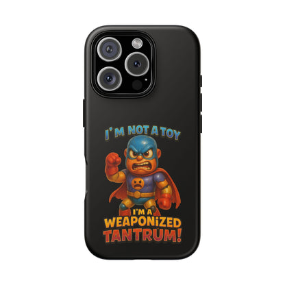 Phone Case — "I'm Not a Toy, I'm a Weaponized Tantrum" Cartoon Superhero Design