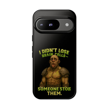 Phone Case — "I Didn't Lose Brain Cells, Someone Stole Them" Funny Zombie Warrior Protective Cover