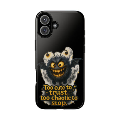 Phone Case — 'Too Cute to Trust, Too Chaotic to Stop' Mischievous Monster Protective Cover