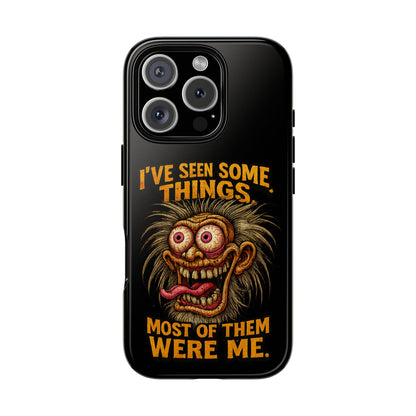 Funny Retro Monster Phone Case — "I've Seen Some Things, Most Of Them Were Me"