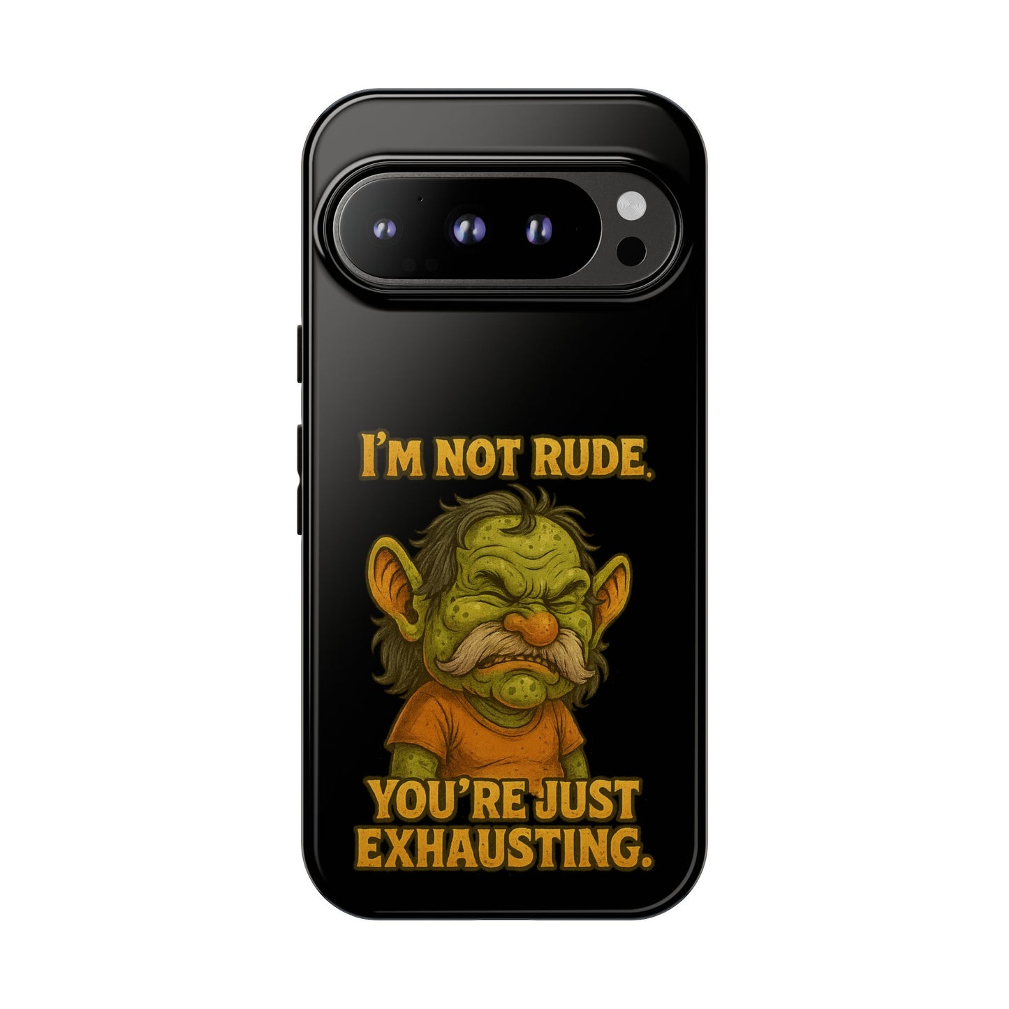 Phone Case – "I'm Not Rude, You're Just Exhausting" Funny Grumpy Troll Protective Cover
