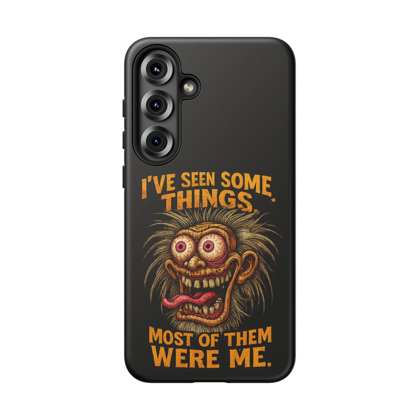 Funny Retro Monster Phone Case — "I've Seen Some Things, Most Of Them Were Me"