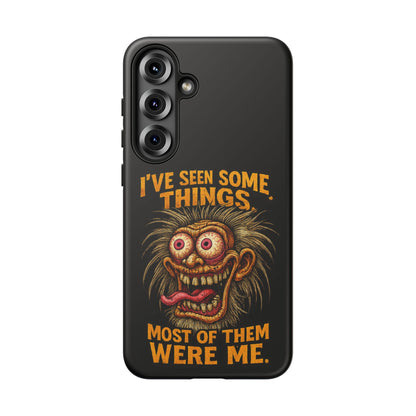Funny Retro Monster Phone Case — "I've Seen Some Things, Most Of Them Were Me"