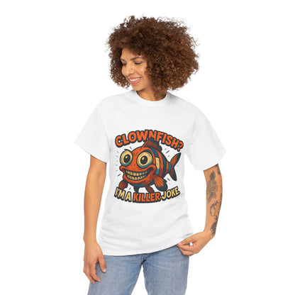 Clownfish I'm a Killer Joke T-Shirt | Funny Fish Illustration