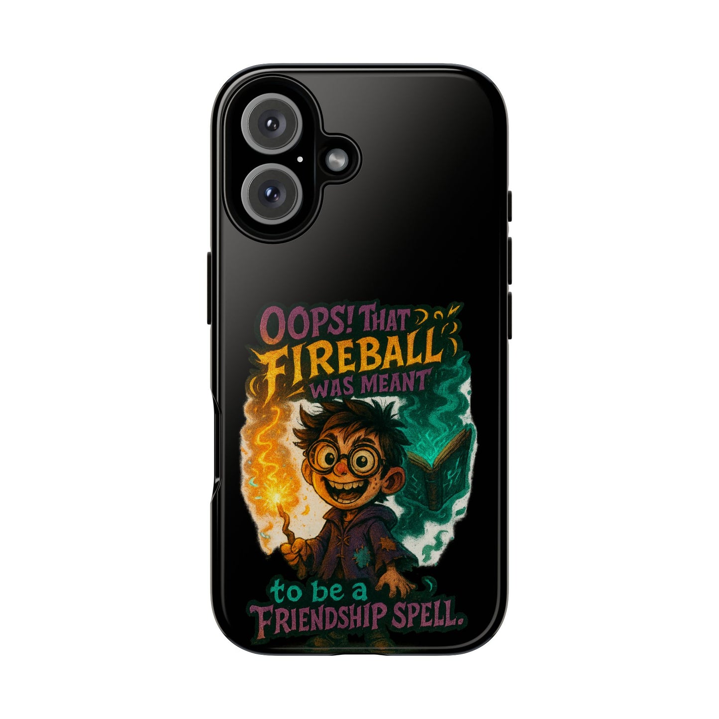 Phone Case — "Oops! That Fireball Was Meant to Be a Friendship Spell" Cute Fantasy Wizard Design