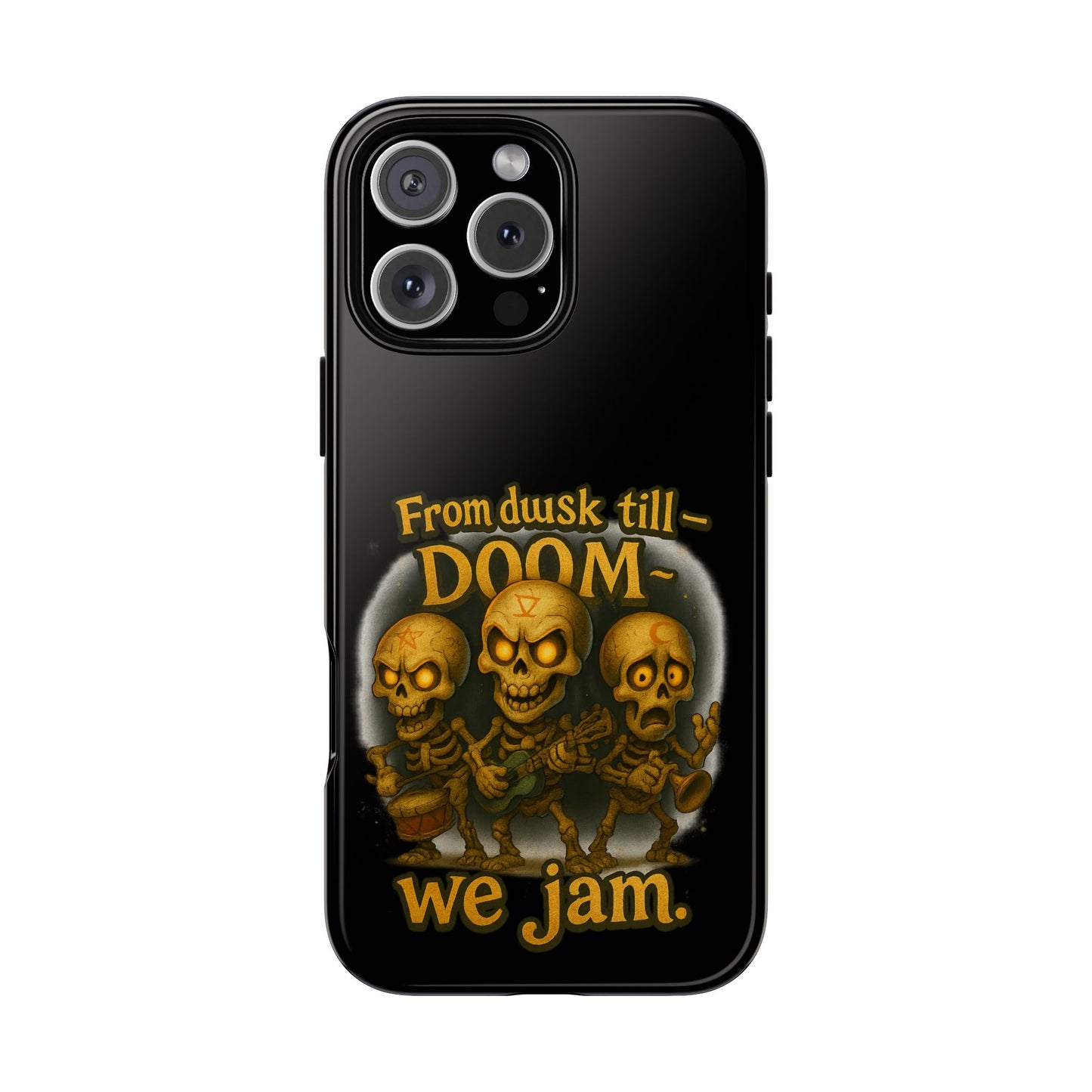 Phone Case — "From Dusk Till Doom We Jam" Skeleton Band Design