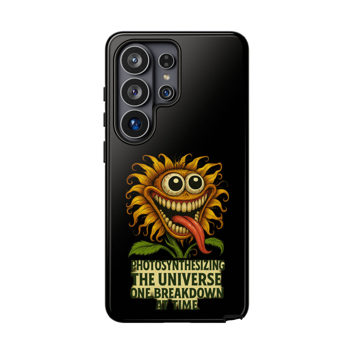 Phone Case - Smiling Sunflower Design with "Photosynthesizing the Universe One Breakdown at a Time"