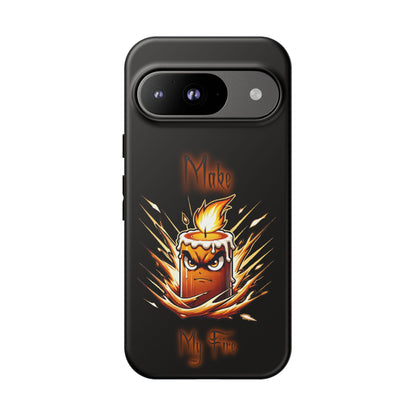 Tough Phone Case — "Make My Fire" Angry Candle Protective Cover