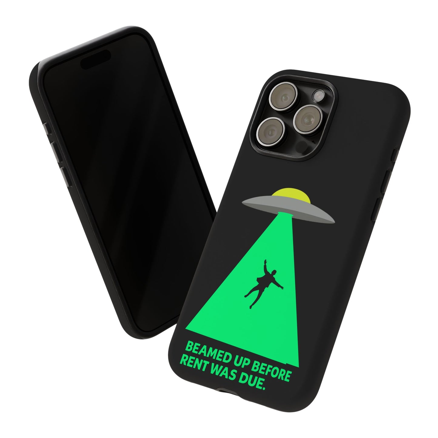 Phone Case — 'Beamed Up Before Rent Was Due' Alien Abduction Design