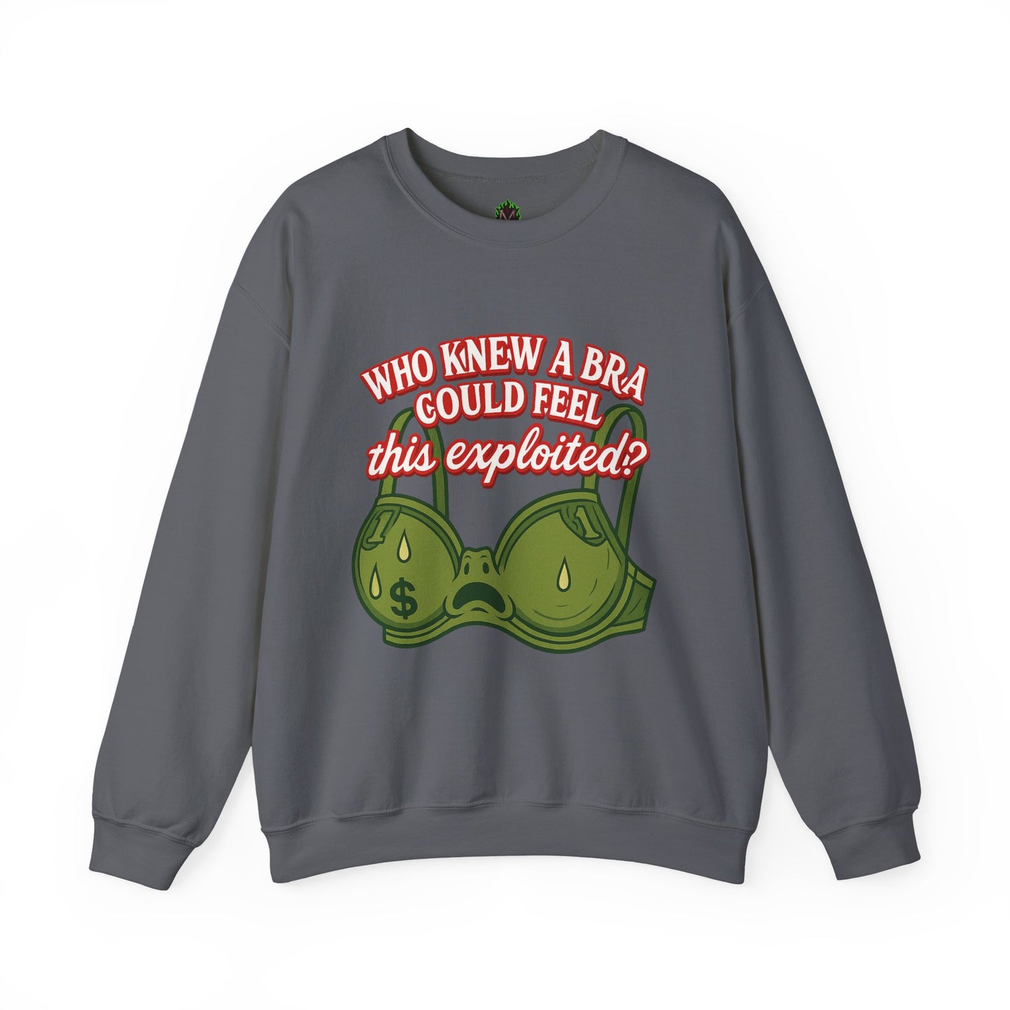 Who Knew a Bra Could Feel This Exploited? Crewneck