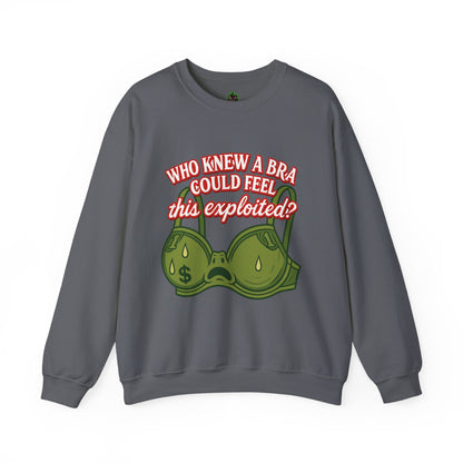 Who Knew a Bra Could Feel This Exploited? Crewneck