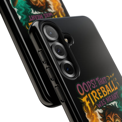 Phone Case — "Oops! That Fireball Was Meant to Be a Friendship Spell" Cute Fantasy Wizard Design