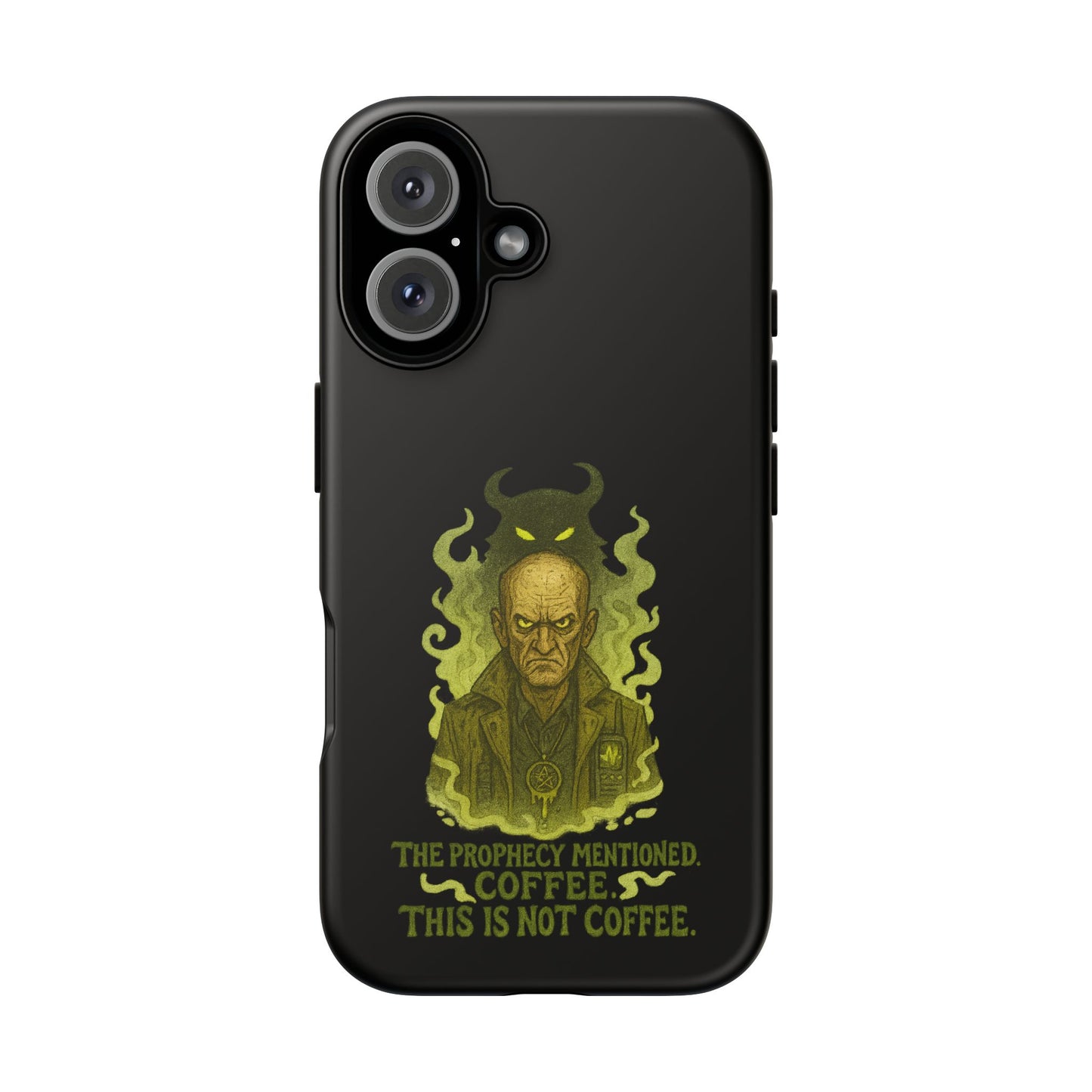 Phone Case — “The Prophecy Mentioned: Coffee This Is Not Coffee” Gothic Horror Design