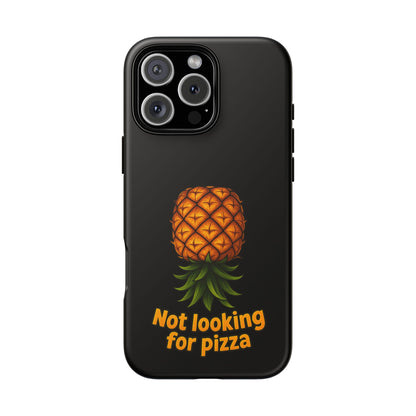 Phone Case — Tropical Pineapple "Not looking for pizza" Protective Cover
