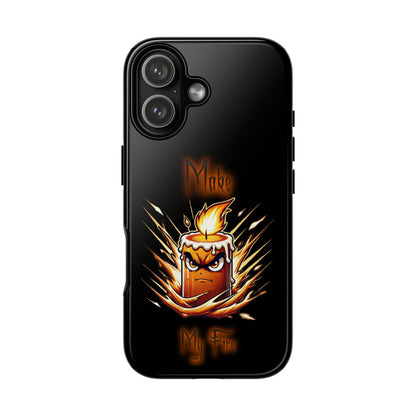 Tough Phone Case — "Make My Fire" Angry Candle Protective Cover