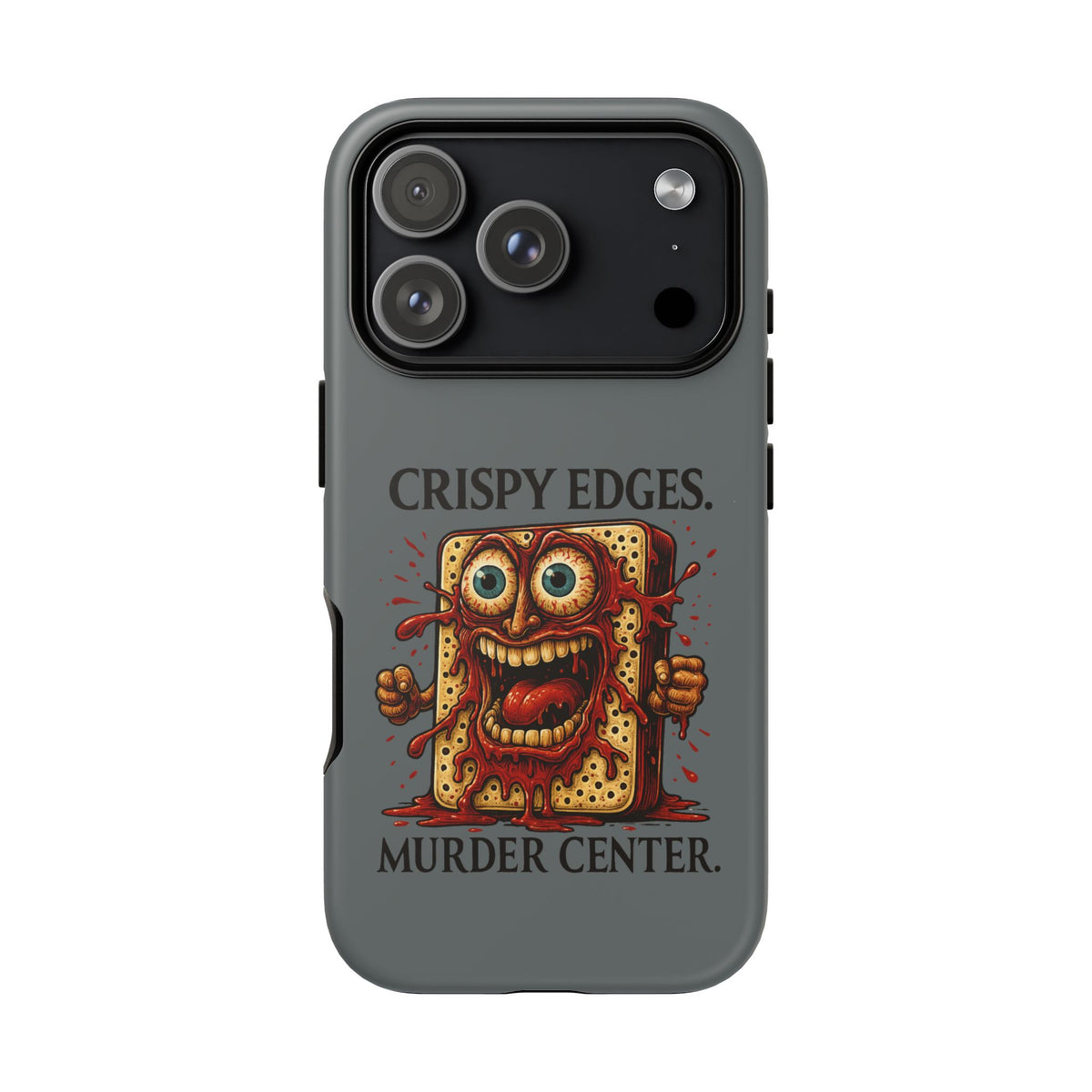 Phone Case — "Crispy Edges. Murder Center." Horror Toast Graphic