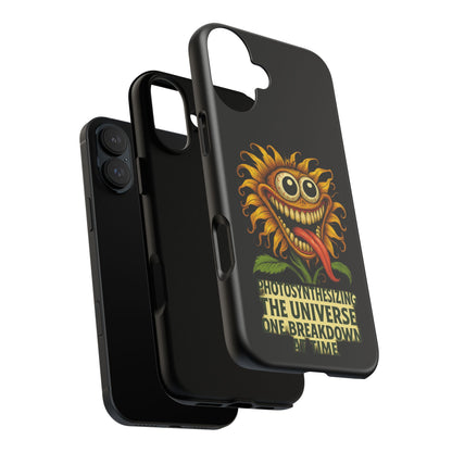 Phone Case - Smiling Sunflower Design with "Photosynthesizing the Universe One Breakdown at a Time"