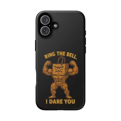 Phone Case — "Ring the Bell I Dare You" Tough Gym Mascot