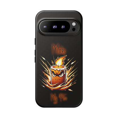 Tough Phone Case — "Make My Fire" Angry Candle Protective Cover