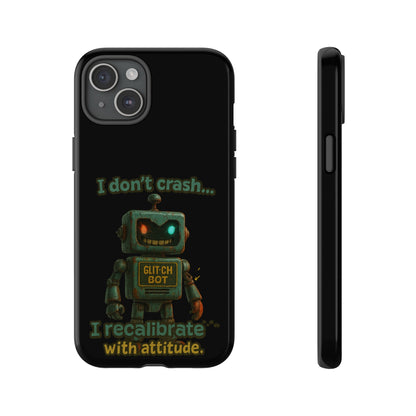 Phone Case — "I Don't Crash... I Recalibrate" Retro Robot Protective Cover