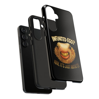 Phone Case — "Inflated Ego? Nah, It's Just Anxiety" Funny Pufferfish Design