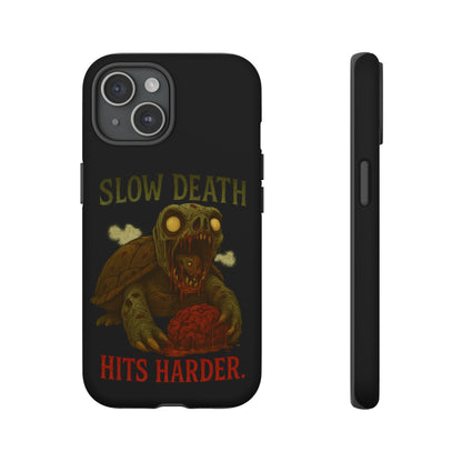 Tough Cases – "Slow Death Hits Harder" Horror Phone Case