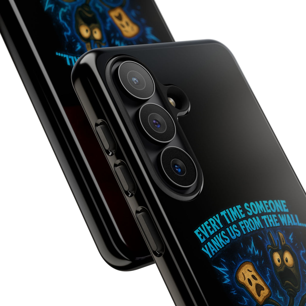Phone Case — 'Every Time Someone Yanks Us From the Wall... We Lose Another Piece of Our Sanity' Blue Monster Design