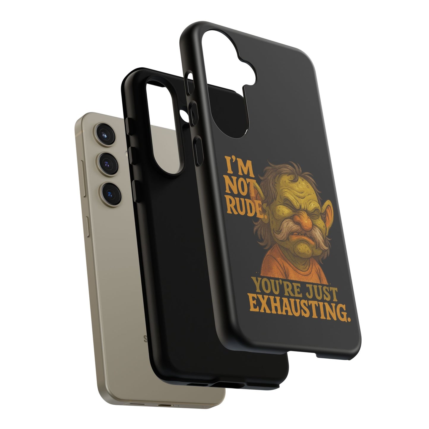 Phone Case — "I'm Not Rude, You're Just Exhausting" Grumpy Goblin Protective Cover