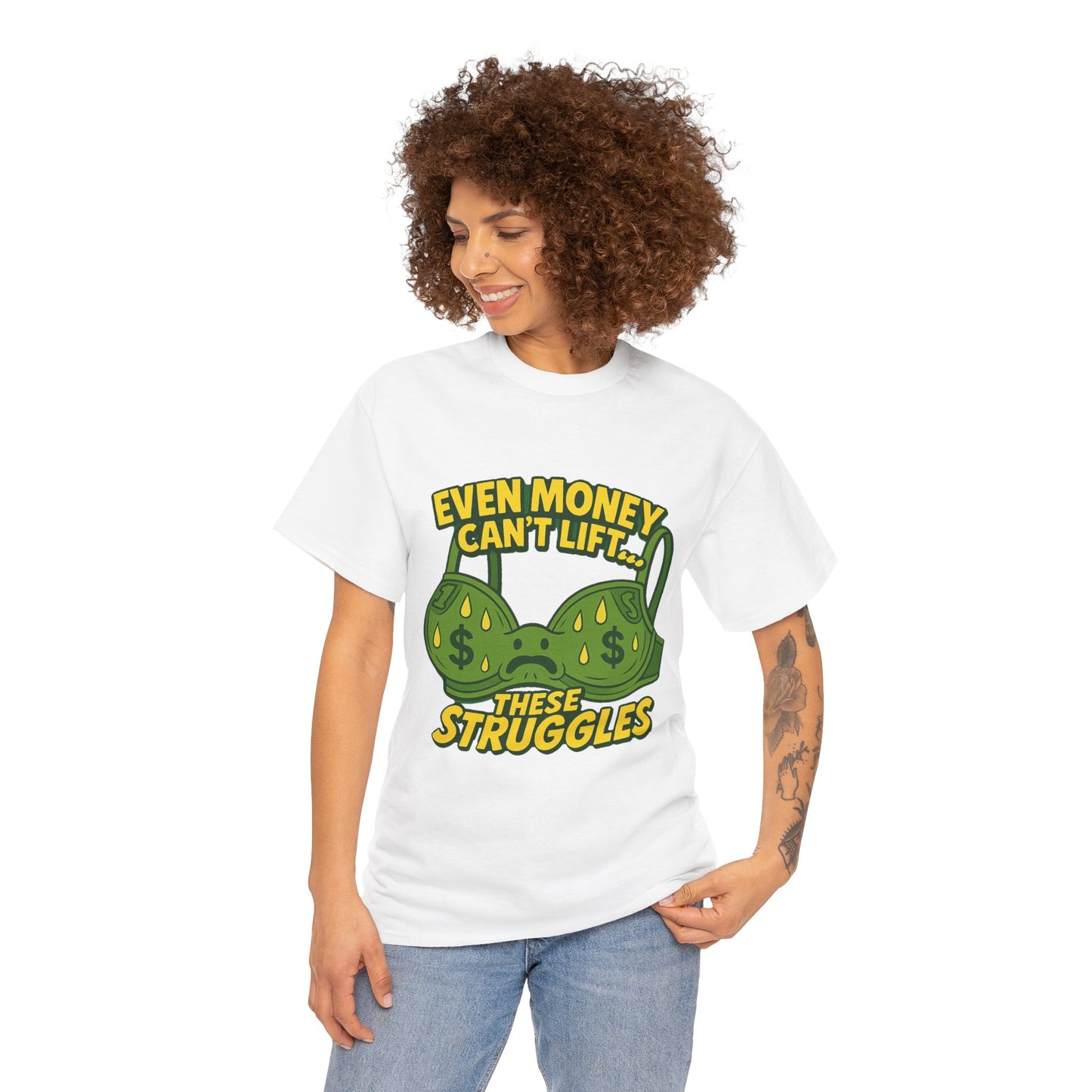 Even Money Can’t Lift These Struggles – Bra Sweat Comedy Tee