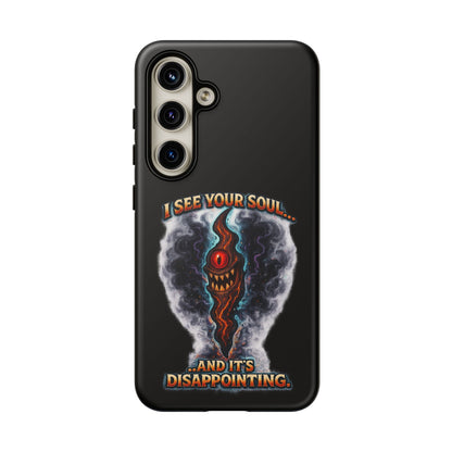 Phone Case — "I See Your Soul and It’s Disappointing" Dark Horror Graphic
