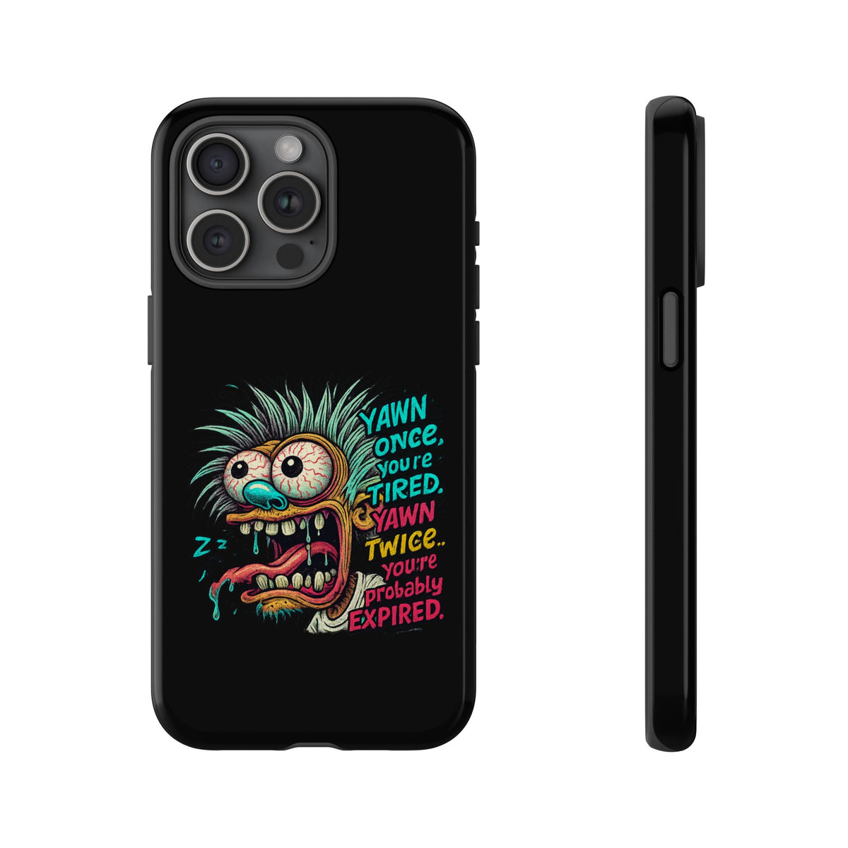 Phone Case — 'Yawn Once You're Tired, Yawn Twice You're Probably Expired' Retro Monster Graphic