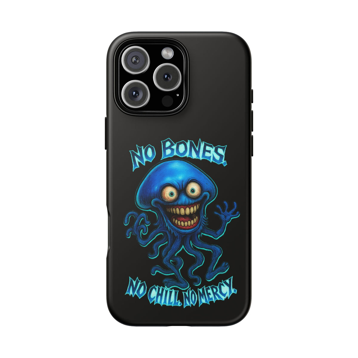 Phone Case — 'No Bones, No Chill, No Mercy' Blue Jellyfish Horror Design
