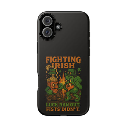 Phone Case — "Fighting Irish: Luck Ran Out, Fists Didn’t" St. Patrick’s Protective Cover