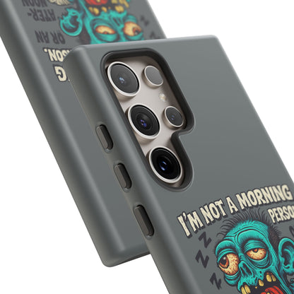 Funny Zombie Phone Case — "I'm Not a Morning Person" Graphic Tough Case