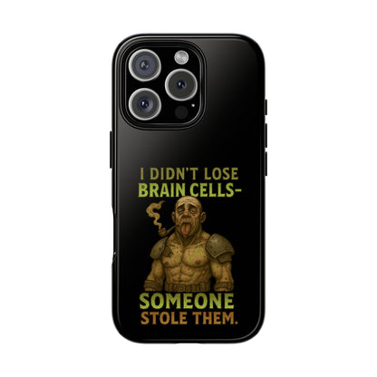 Phone Case — “I Didn’t Lose Brain Cells — Someone Stole Them” Humorous Zombie Graphic