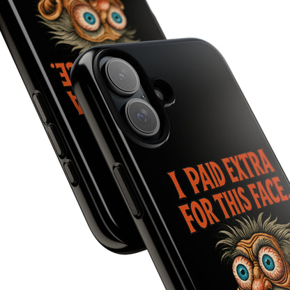 Funny ‘I Paid Extra For This Face’ Phone Case — Retro Horror Cartoon Design