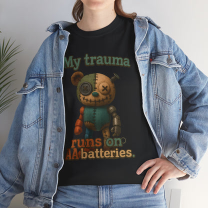 Traumatized Teddy Bear Tee | My Trauma Runs On AA Batteries