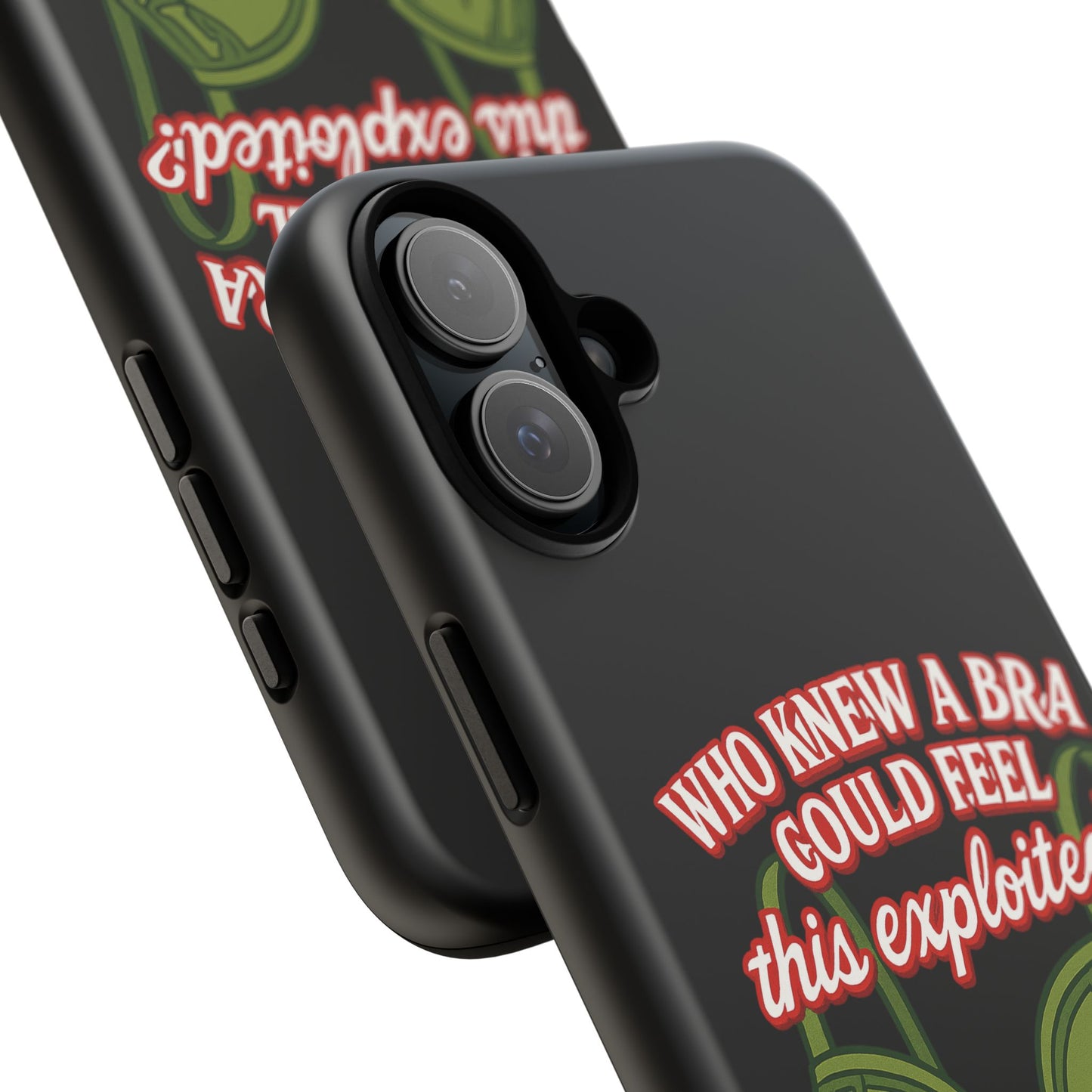 Phone Case — “Who Knew a Bra Could Feel This Exploited?” Graphic Protective Case