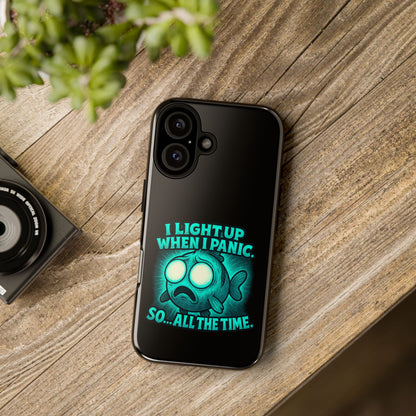 Phone Case — "I Light Up When I Panic" Glow Fish Anxiety Phone Case