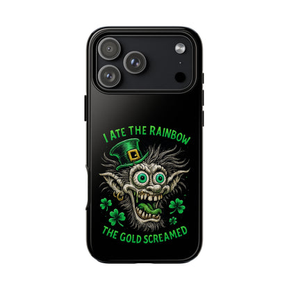 St. Patrick's Horror Phone Case — "I Ate the Rainbow, The Gold Screamed" Lucky Goblin Design