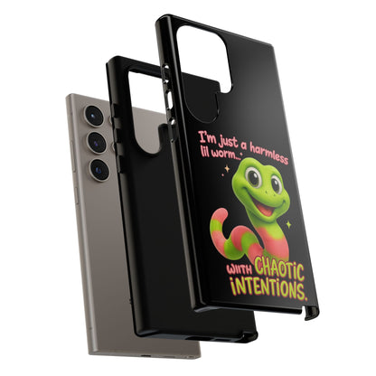 Phone Case — “I’m Just a Harmless Lil Worm… With Chaotic Intentions” Cute Cartoon Worm Design