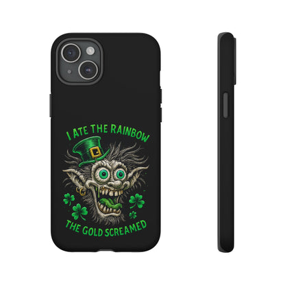 St. Patrick's Horror Phone Case — "I Ate the Rainbow, The Gold Screamed" Lucky Goblin Design