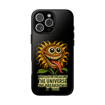 Phone Case - Smiling Sunflower Design with "Photosynthesizing the Universe One Breakdown at a Time"