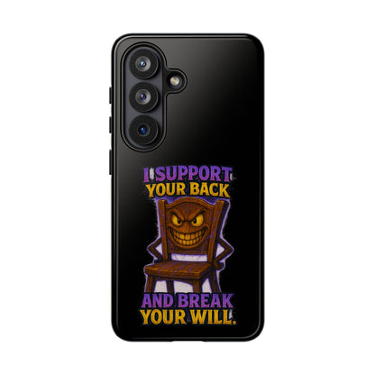 Phone Case — "I Support Your Back and Break Your Will" Funny Creepy Chair Design