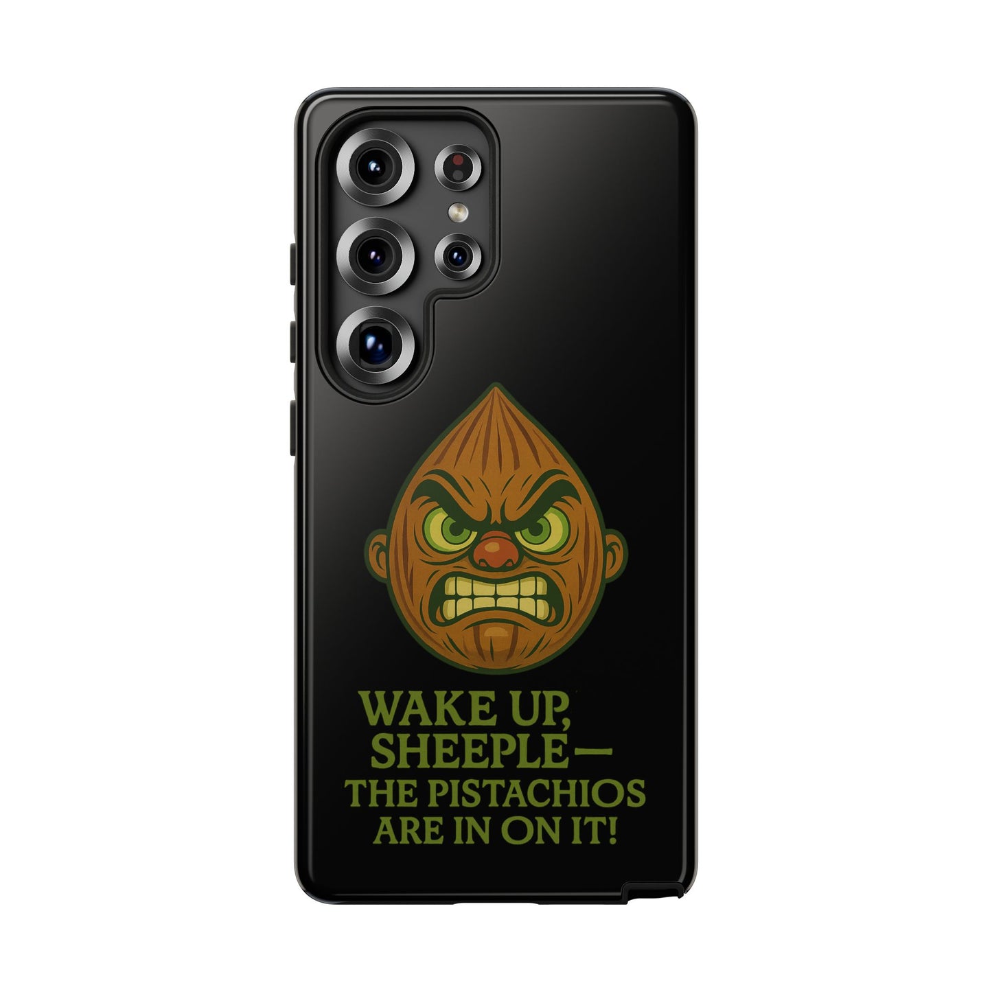 Angry Pistachio Phone Case — "Wake Up, Sheeple — The Pistachios Are In On It!"