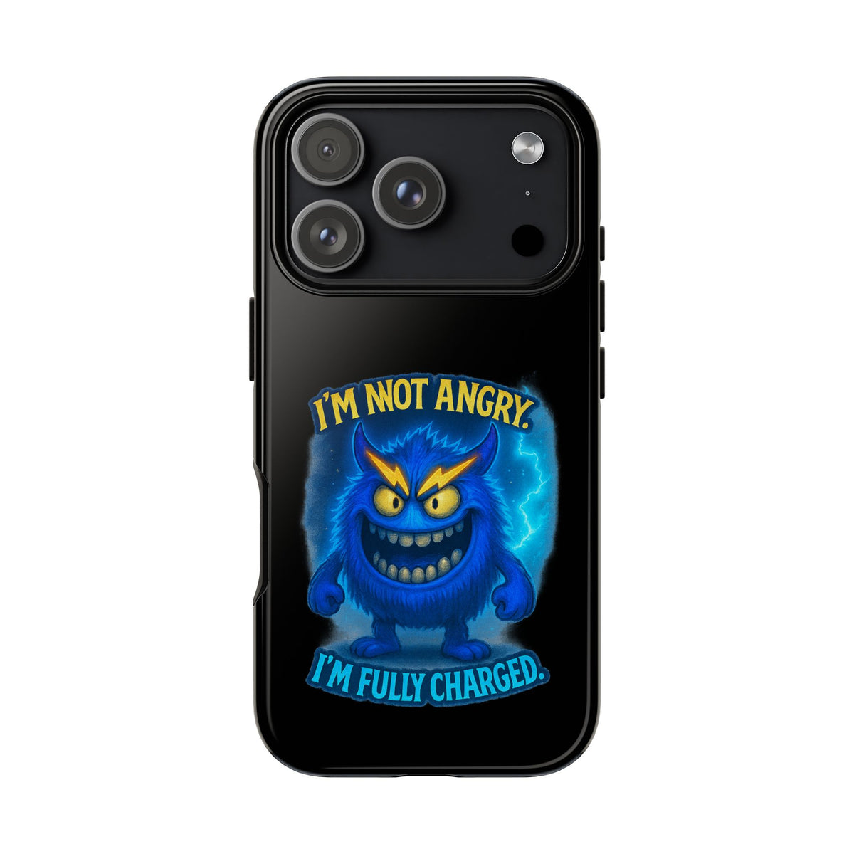Phone Case - "I'm Not Angry, I'm Fully Charged" Electric Monster Protective Cover