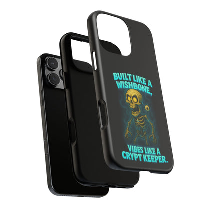 Phone Case — "Built Like a Wishbone, Vibes Like a Crypt Keeper" Skeleton Tough Case